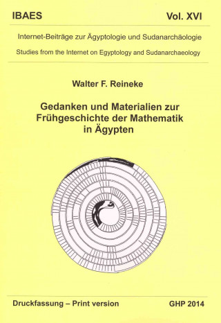 Книга Gedanken Und Materialien Zur Fruhgeschichte Der Mathematik in Agypten Walter F. Reineke
