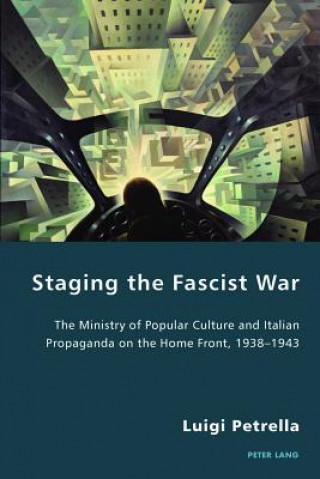 Book Staging the Fascist War Luigi Petrella