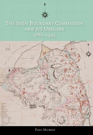 Boek The Irish Boundary Commission and Its Origins 1886-1925 Paul Murray