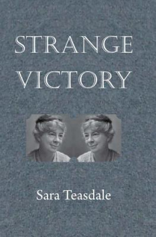 Kniha Strange Victory Sara Teasdale