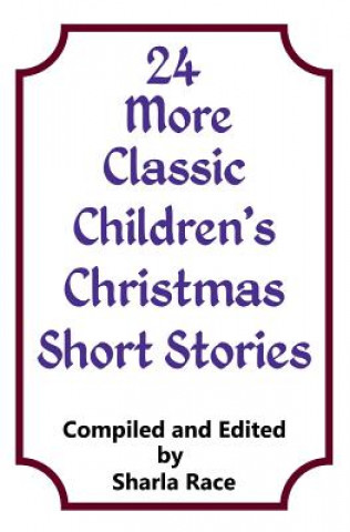 Kniha 24 More Classic Children?s Christmas Short Stories Sharla Race