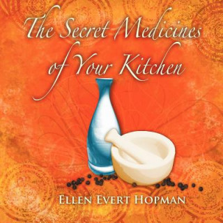 Książka Secret Medicines of Your Kitchen Ellen Evert Hopman