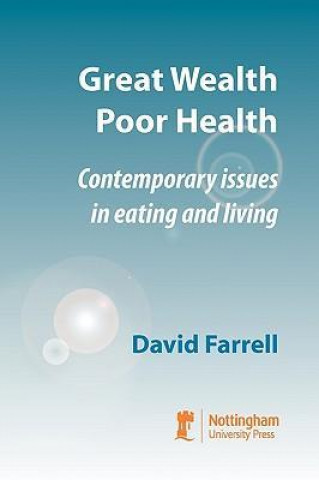 Libro Great Wealth Poor Health: Contemporary Issues in Eating and Living David Farrell