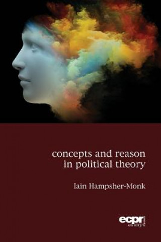 Książka Concepts and Reason in Political Theory Iain Hampsher-Monk