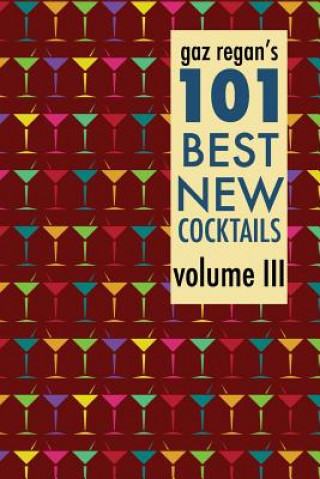 Book Gaz Regan's 101 Best New Cocktails Volume III Gary Regan