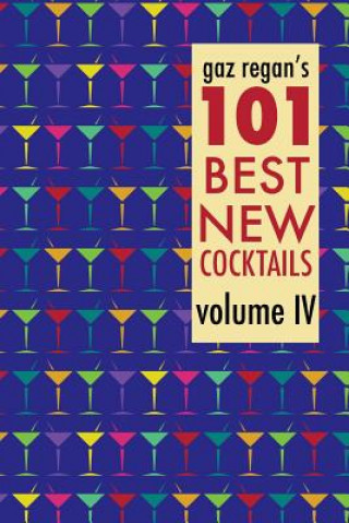 Könyv gaz regan's 101 Best New Cocktails, Volume IV Gary Regan