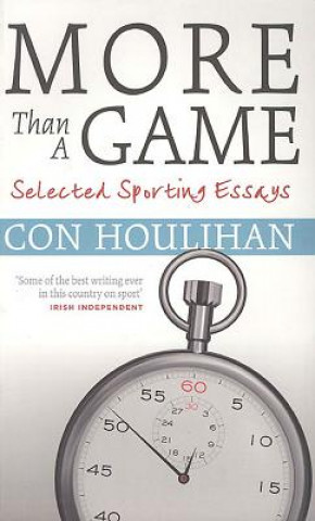 Knjiga More Than a Game: Selected Sporting Essays Con Houlihan