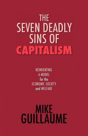 Knjiga Seven Deadly Sins of Capitalism Mike Guillaume