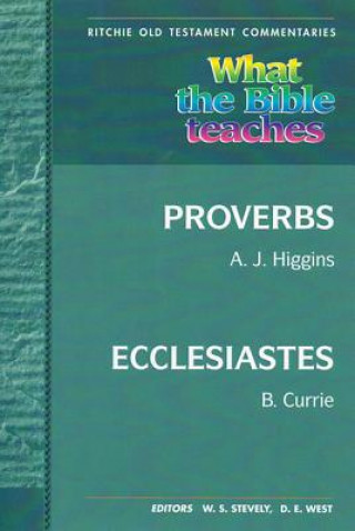 Βιβλίο What the Bible Teaches - Proverbs, Ecclesiastes A. J. Higgins