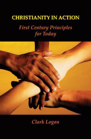 Knjiga Christianity in Action: First Century Principles for Today John Ritchie