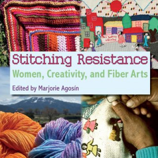 Könyv Stitching Resistance Marjorie Agosin