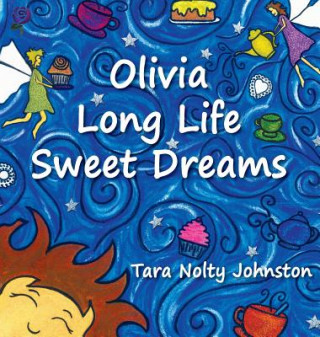 Carte Olivia Long Life Sweet Dreams Tara Nolty Johnston