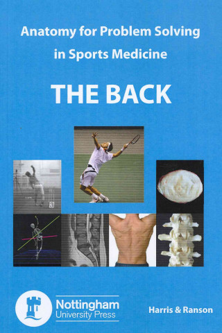 Kniha The Back: Anatomy for Problem Solving in Sports Medicine Philip F. Harris