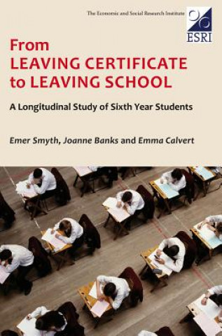 Kniha From Leaving Certificate to Leaving School: A Longitudinal Study of Sixth Year Students Emer Smyth