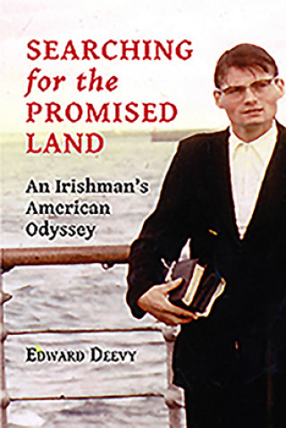 Książka Searching for the Promised Land: An Irishman's American Odyssey Edward Deevy