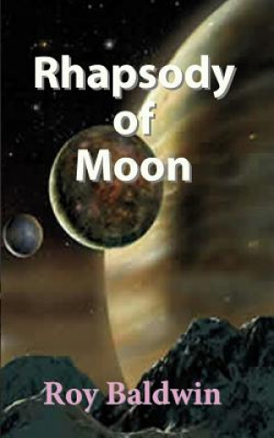Książka Rhapsody of Moon Roy Baldwin