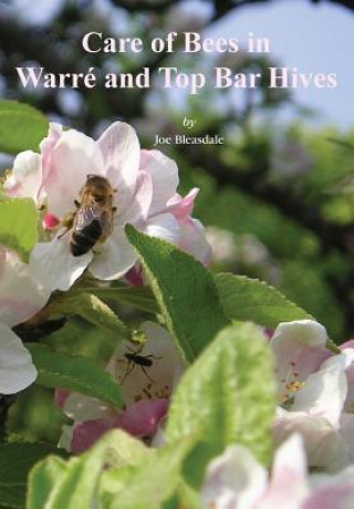 Carte Care of Bees in Warre and Top Bar Hive Joe Bleasdale