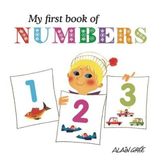 Book My First Book of Numbers Alain Gree