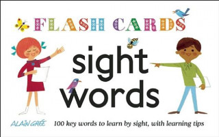 Joc / Jucărie Sight Words - Flash Cards: 100 Key Words to Learn by Sight, with Learning Tips Alain Gree