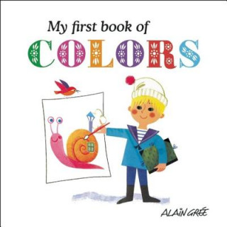 Kniha My First Book of Colors Alain Gree