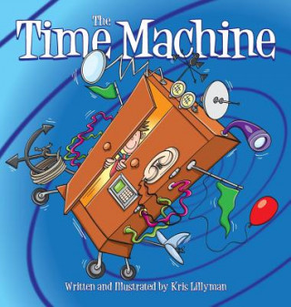 Книга Time Machine (Hard Cover) Kris Lillyman