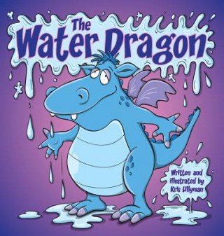 Kniha Water Dragon (Hard Cover) Kris Lillyman