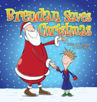 Książka Brendan Saves Christmas (Hard Cover) Kris Lillyman