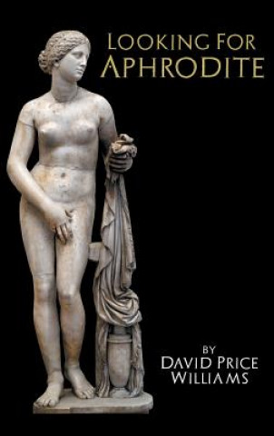 Carte Looking for Aphrodite David Price Williams