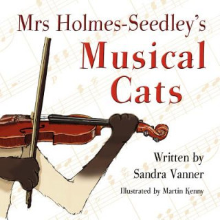 Kniha Mrs Holmes-Seedley's Musical Cats Sandra Vanner