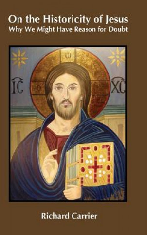 Книга On the Historicity of Jesus Richard Carrier