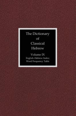 Carte Dictionary of Classical Hebrew, Volume IX: English-Hebrew Index David J. A. Clines