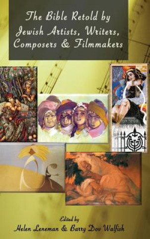 Carte Bible Retold by Jewish Artists, Writers, Composers and Filmmakers Helen Leneman