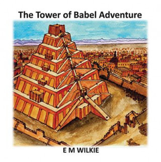 Książka The Tower of Babel Eunice Wilkie