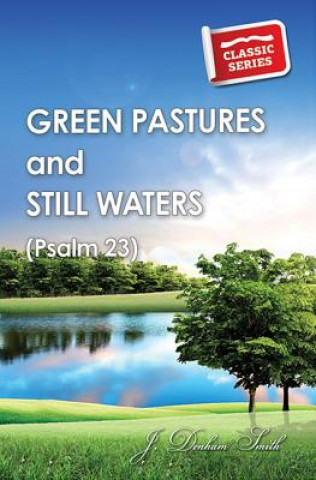 Kniha Green Pastures and Still Waters J. Denham Smith