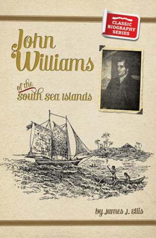 Książka John Williams of the South Seas James J. Ellis