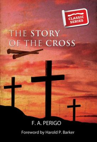 Kniha The Story of the Cross F. A. Perigo