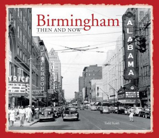 Carte Birmingham Then and Now (R) Todd Keith
