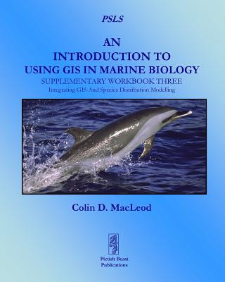 Könyv Introduction to Using GIS in Marine Biolog: Supplementary Workbook Three Colin D. MacLeod