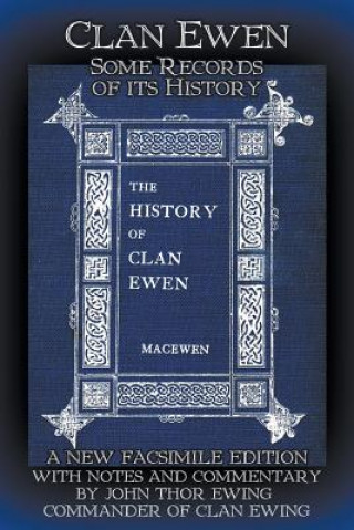 Carte Clan Ewen: Some Records of its History Robert Sutherland Taylor MacEwen