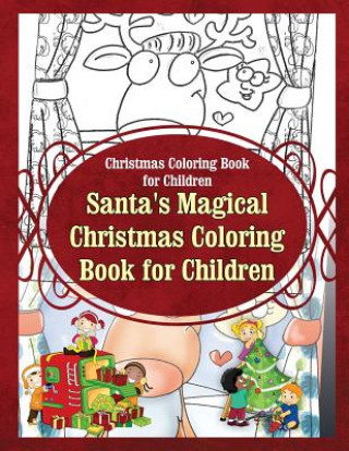 Kniha Christmas Coloring Book for Children Santa?s Magical Christmas Coloring Book for Grace Sure