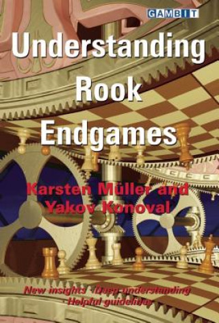Kniha Understanding Rook Endgames Karsten Muller