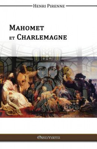 Könyv Mahomet et Charlemagne Henri Pirenne