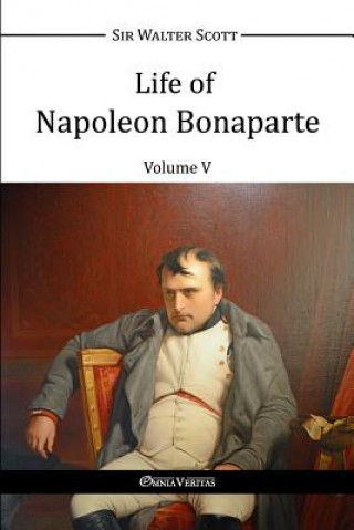 Kniha Life of Napoleon Bonaparte V Walter Scott