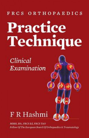 Kniha Frcs Orthopaedics - Practice Technique - Clinical Examination F. R. Hashmi