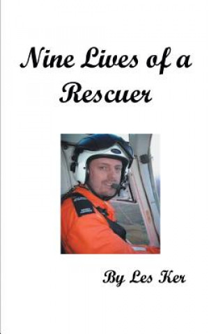 Carte Nine Lives of a Rescuer Les Ker