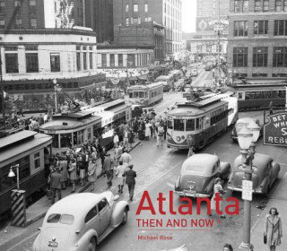 Kniha Atlanta Then and Now (R) Michael Rose