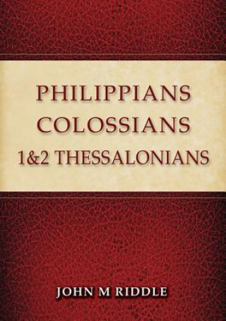 Kniha Philippians, Colossians, 1 & 2 Thessalonians John M. Riddle