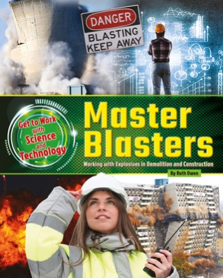 Kniha Master Blasters: Working with Explosives in Demolition and Construction Ruth Owen