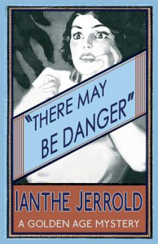 Book There May be Danger Ianthe Jerrold