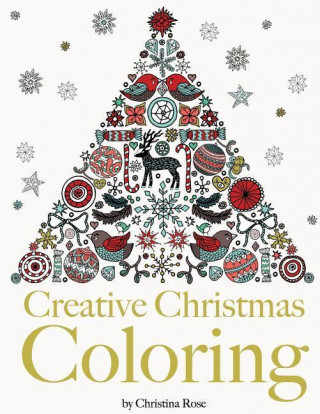 Kniha Creative Christmas Coloring: Classic Christmas Themes and Patterns for a Peaceful and Relaxing Holiday Season Christina Rose